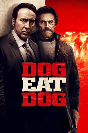 Dog Eat Dog 2016 Full Movie 300MB HD Poster Download - filmyfly